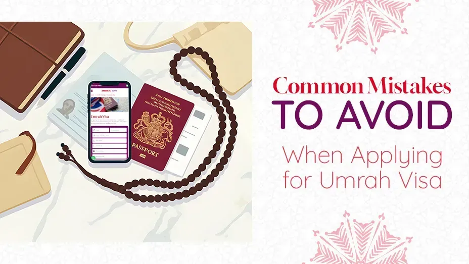 Common Mistakes to Avoid When Applying for Umrah Visa Common Mistakes to Avoid When Applying for Umrah Visa