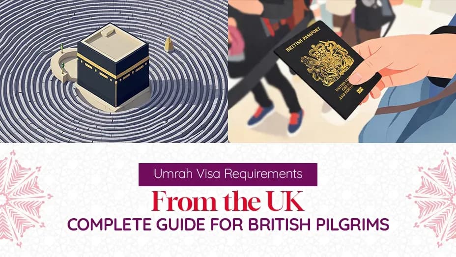 Umrah Visa Requirements from UK Umrah Visa Requirements from UK